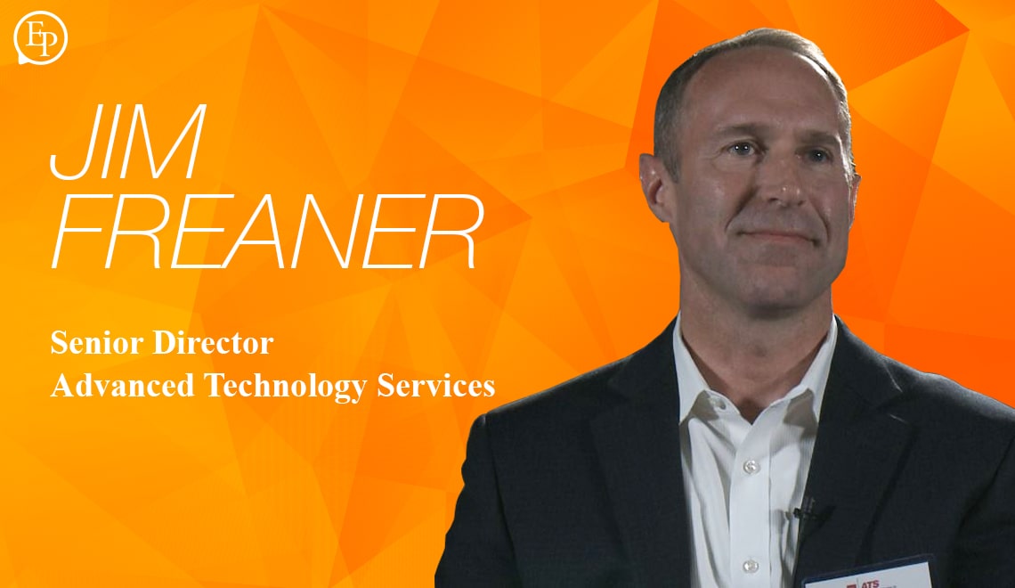 Interview – Jim Freaner, Senior Director, Advanced Technology Services