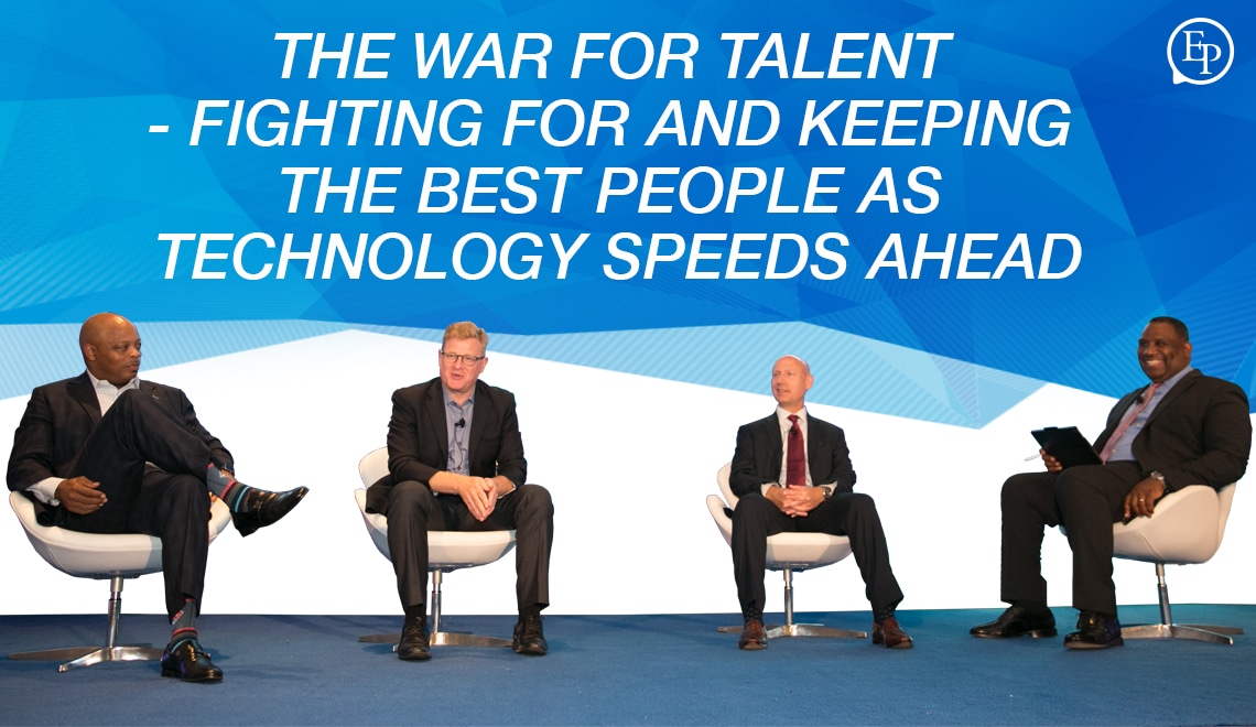 Panel: The War for Talent – Fighting for and Keeping the Best People as Technology Speeds Ahead