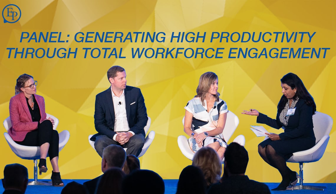 Panel: Generating High Productivity Through Total Workforce Engagement