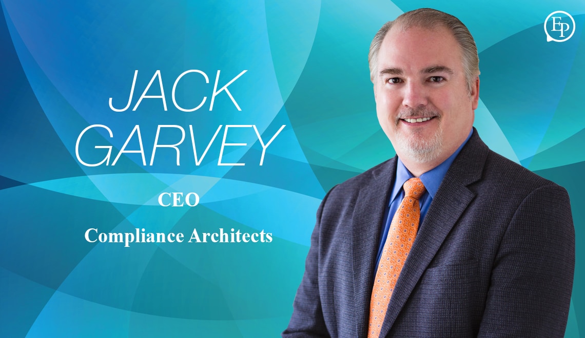 Compliance, Quality, and Risk – A Conversation with Jack Garvey of Compliance Architects