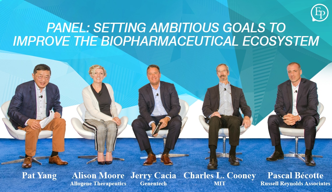 Panel: Setting Ambitious Goals to Improve the Biopharmaceutical Ecosystem