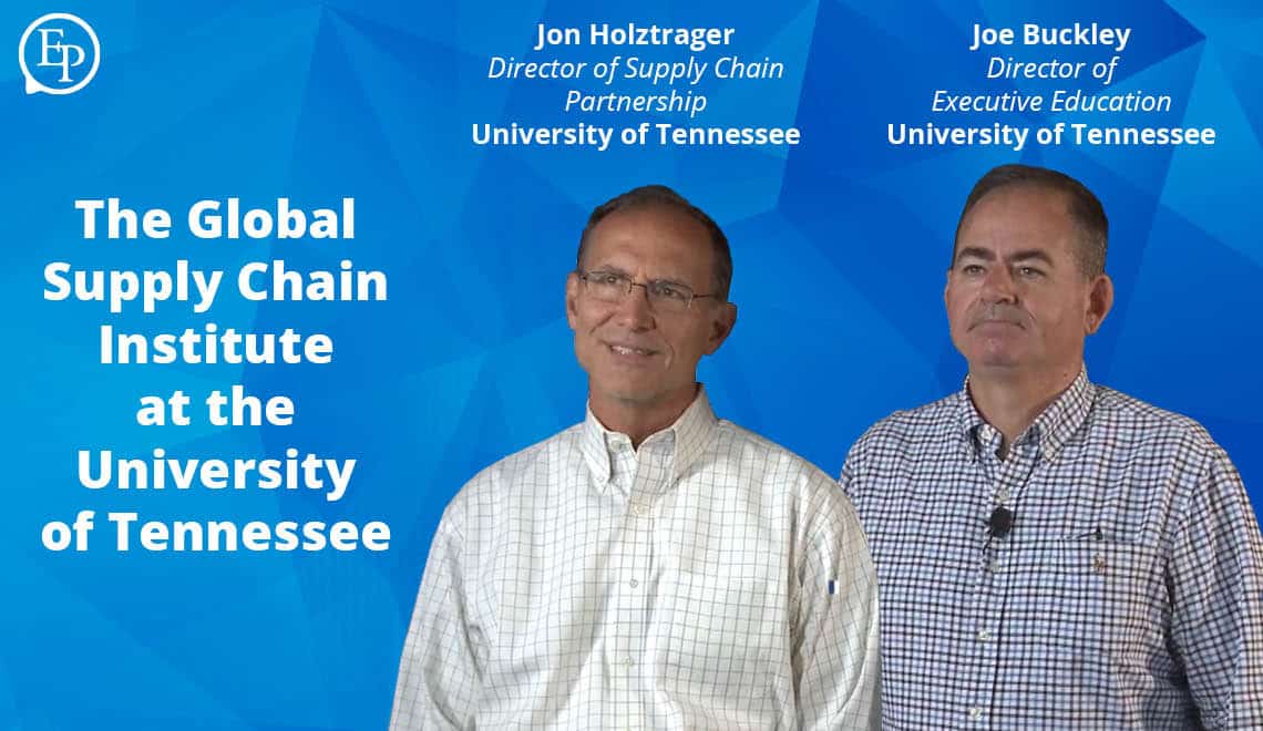 The Evolving Art of Supply Chain Education — A Conversation with Joe Buckley & Jon Holztrager of University of Tennessee