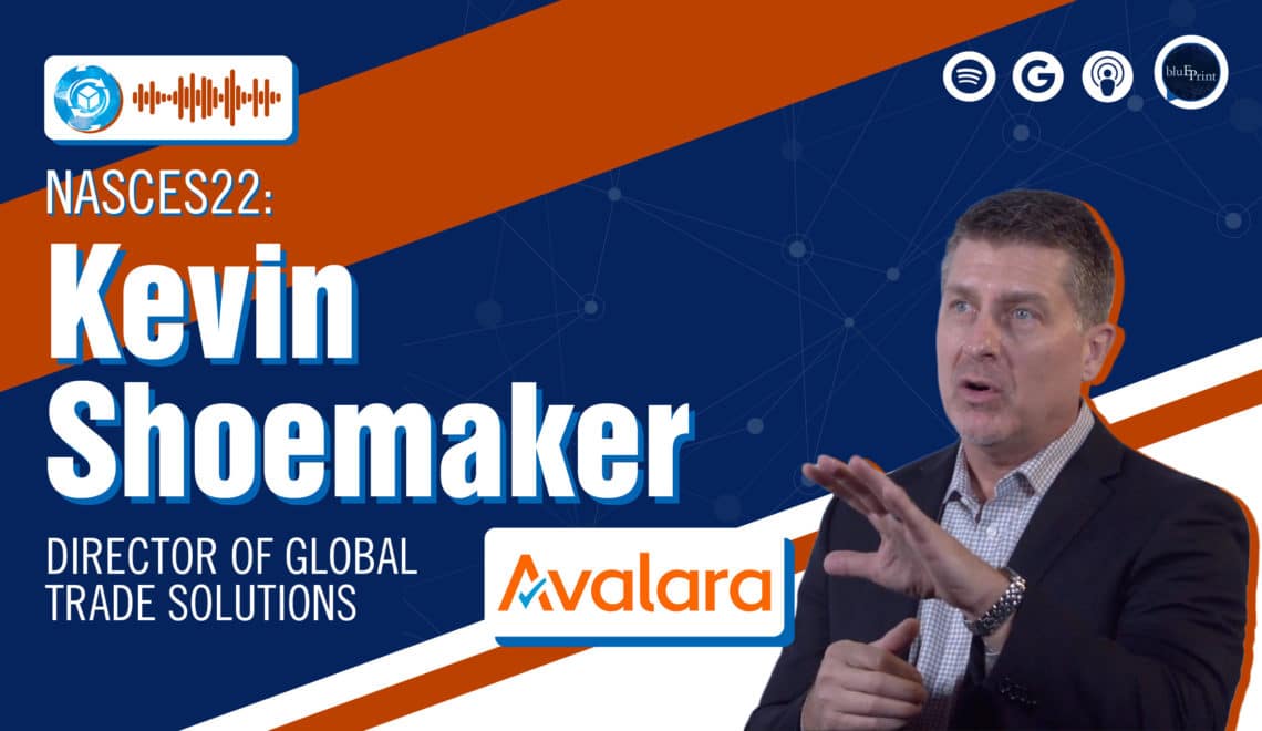 Global Trade Compliance and Customer-Centricity — A Conversation with Kevin Shoemaker of Avalara
