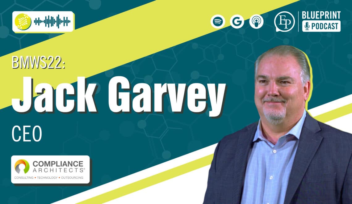 CMC Maturity of Early-Stage Medical Companies, and Other Industry Trends — A Conversation with Jack Garvey of Compliance Architects