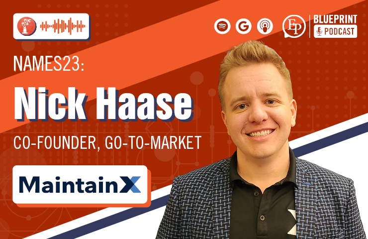 Putting the Fruits of Digital Transformation in the Hands of Frontline Workers — A Conversation with Nick Haase of MaintainX