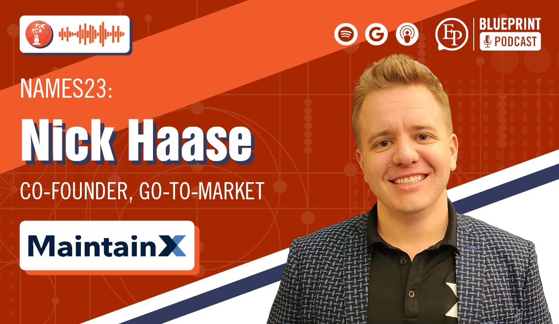 Putting the Fruits of Digital Transformation in the Hands of Frontline Workers — A Conversation with Nick Haase of MaintainX