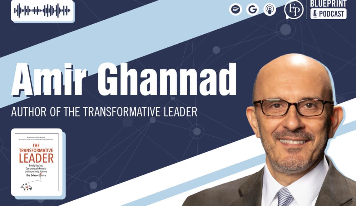 Amir Ghannad, Author of The Transformative Leader and Host of The Transformative Leader Podcast