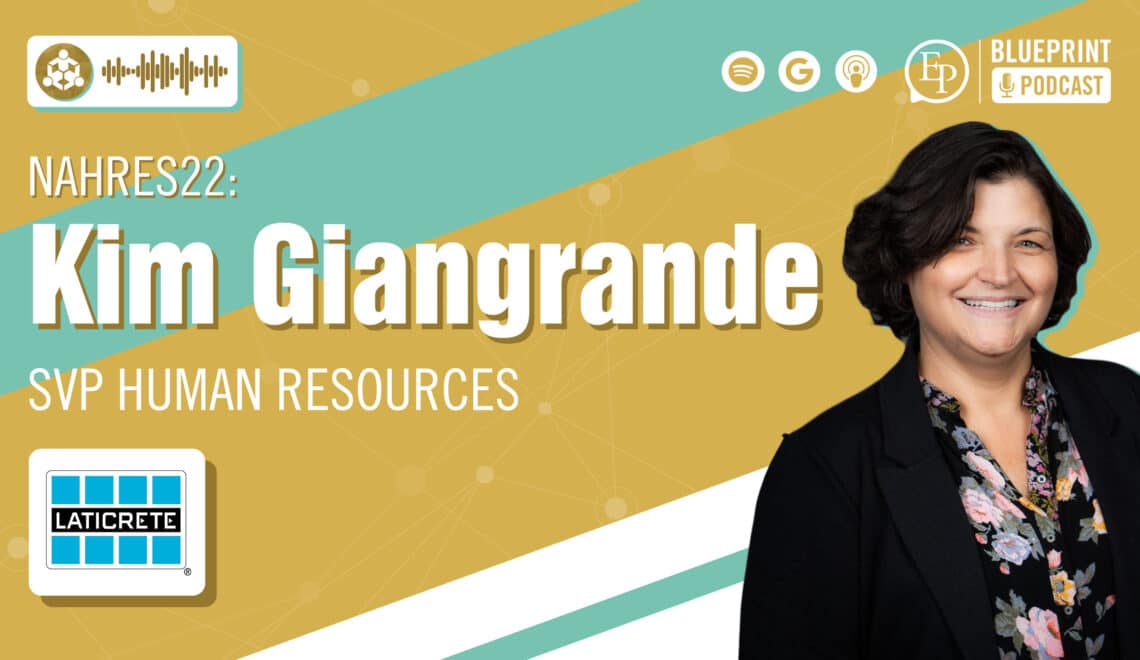 Kim Giangrande of LATICRETE — The Resources and Tools the Next Generation of HR Professionals Will Need