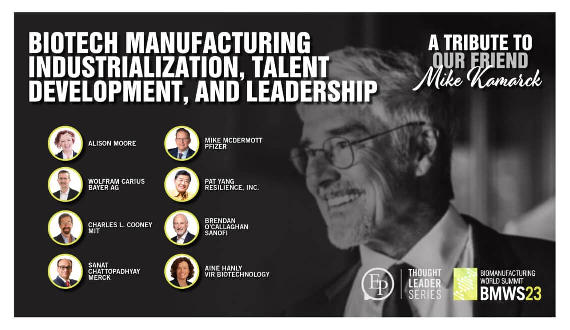 Panel: Biotech Manufacturing Industrialization, Talent Development, and Leadership — A Tribute to Our Friend Mike Kamarck