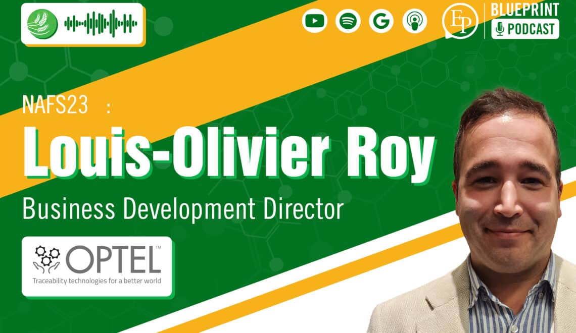 Food Visibility and Traceability — A Conversation with Louis-Olivier Roy of OPTEL Group