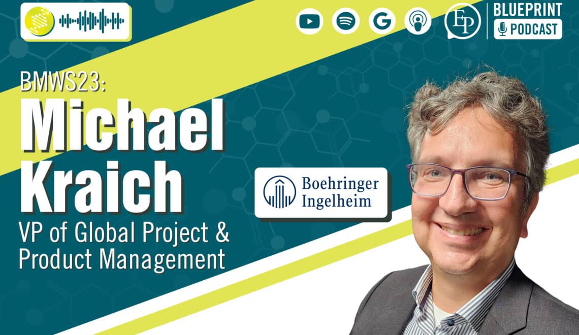 The Power of Global Manufacturing Networks to Serve Patient Better — A Conversation with Michael Kraich of Boehringer Ingelheim
