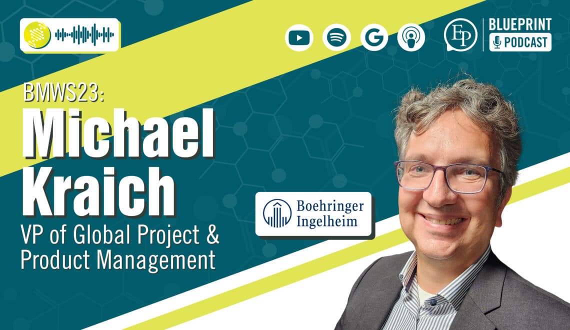 The Power of Global Manufacturing Networks to Serve Patient Better — A Conversation with Michael Kraich of Boehringer Ingelheim