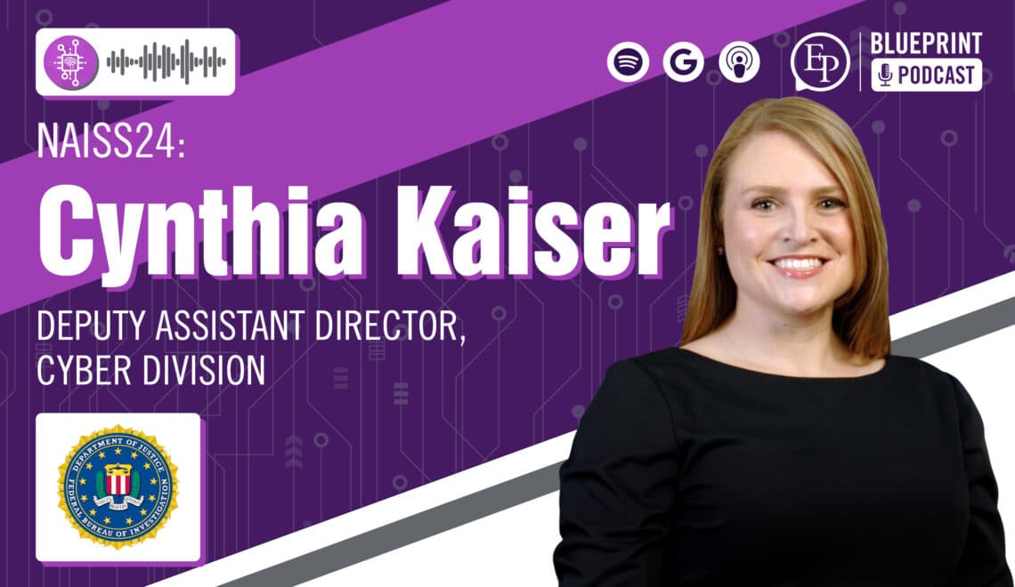 Cynthia Kaiser of the FBI — Updates on the Evolving Cyber Landscape