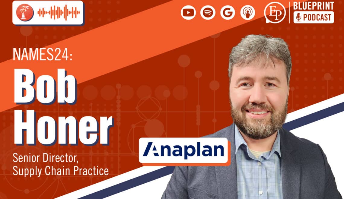 Connected Supply Chain Planning for Manufacturers — A Conversation with Bob Honer of Anaplan