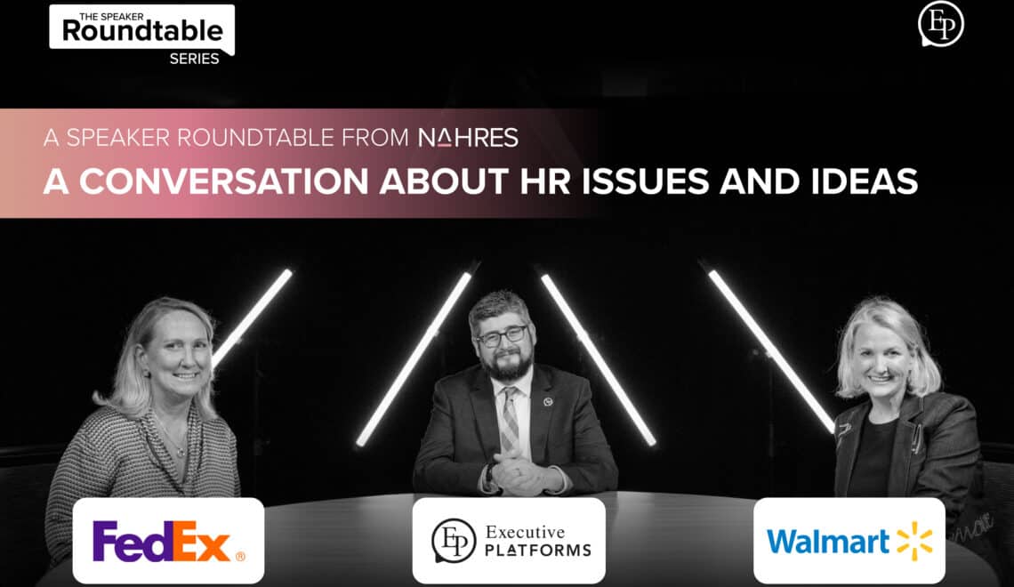 The Speaker Roundtable from NAHRES25 — A Conversation About HR Issues and Ideas