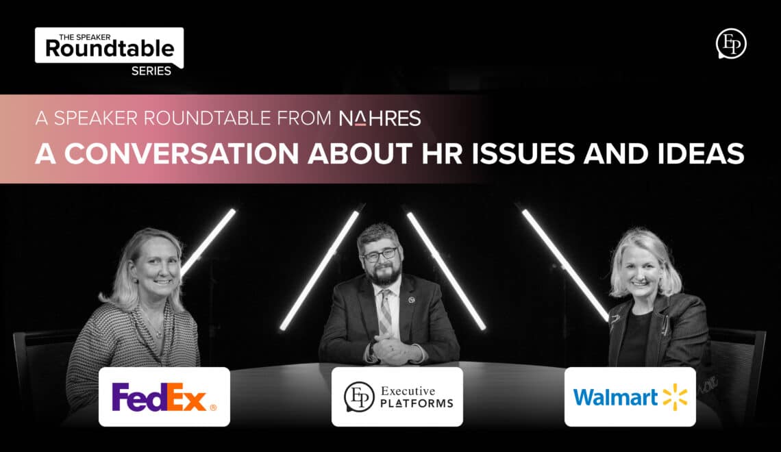 The Speaker Roundtable from NAHRES25 — A Conversation About HR Issues and Ideas
