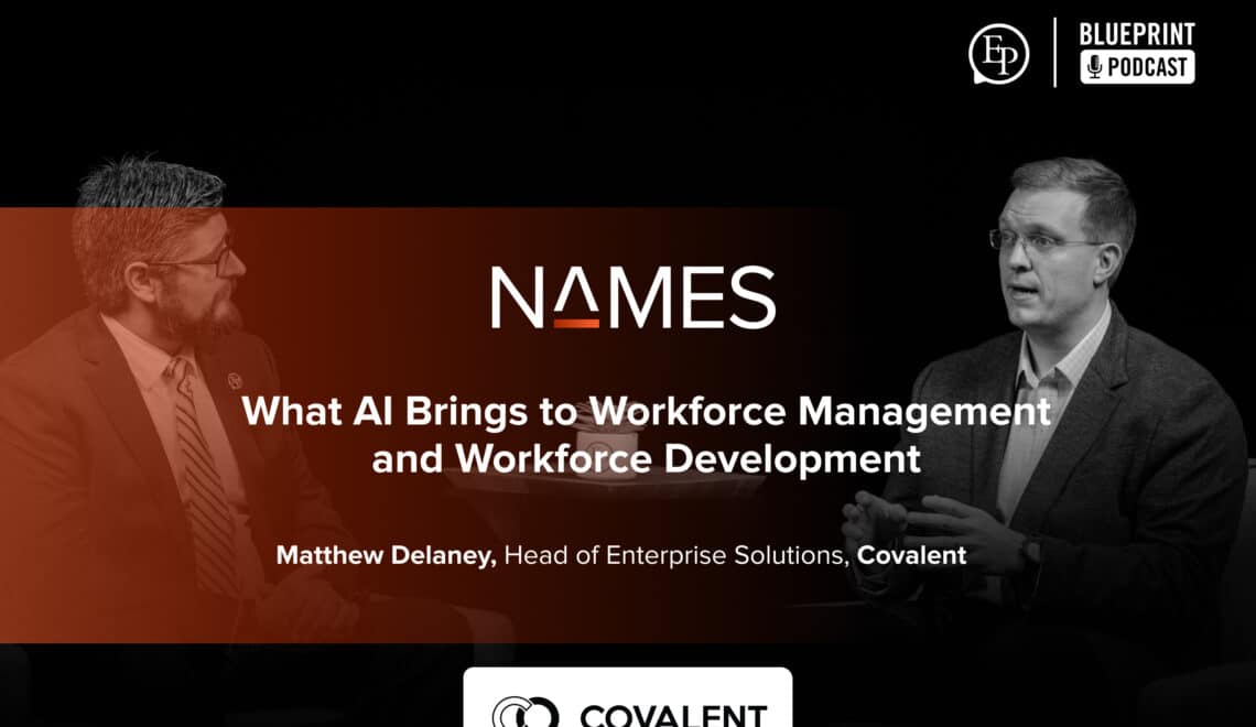 What AI Brings to Workforce Management and Workforce Development — A Conversation with Matt Delaney of Covalent